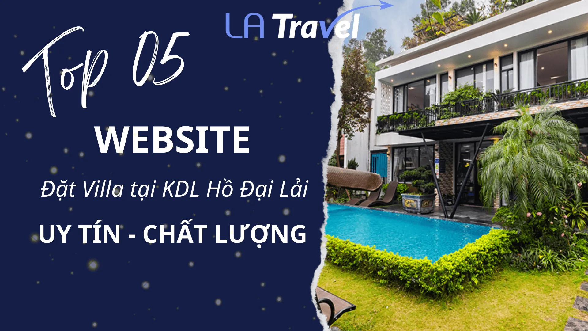 Top 05 Trang Web Đặt Villa Uy Tín - Chất Lượng tại Hồ Đại Lải